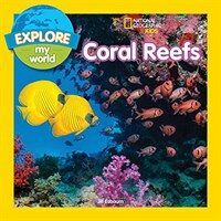 Explore My World: Coral Reefs (Paperback)