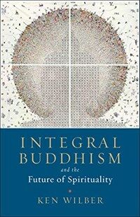 Integral Buddhism: And the Future of Spirituality (Paperback)