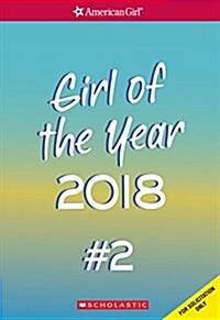 Girl of the Year 2018 Novel 2 (American Girl: Girl of the Year 2018, Book 2), Volume 2 (Paperback)