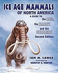 Ice Age Mammals of North America (Paperback, 2)