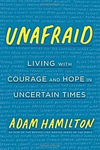 Unafraid: Living with Courage and Hope in Uncertain Times (Hardcover)