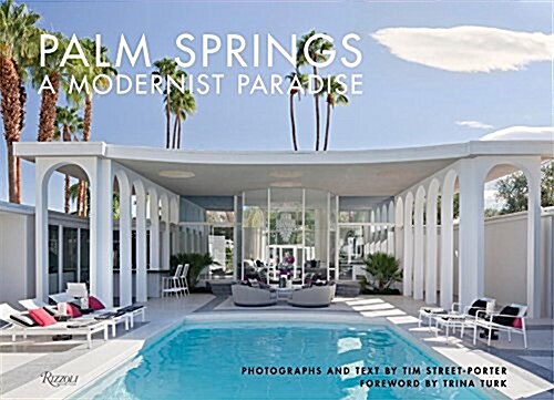 Palm Springs: A Modernist Paradise (Hardcover)