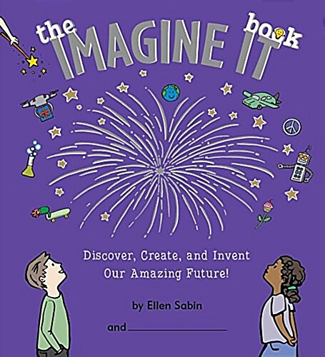 The Imagine It Book: Discover, Create, and Invent an Amazing Future (Spiral)