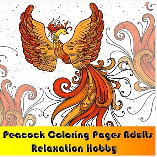 Peacock Coloring Pages Adults Relaxation Hobby (Paperback, CLR, CSM)