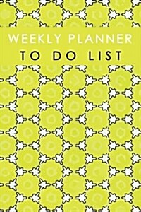 Weekly Planner to Do List: Schedule Record Notebook Remember List Time Management Note Diary School Home Office Size 6x9 Inch 110 Pages (Paperback)