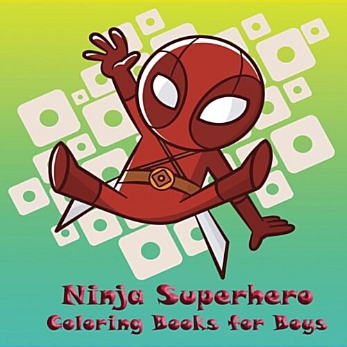 Ninja Superhero Coloring Books for Boys and Kids (Paperback, CLR, CSM)