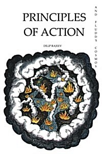Principles of Action: And Fludds Cosmos (Paperback)