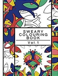 Sweary Colouring Book (Paperback, CLR, CSM)