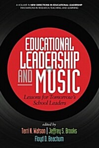 Educational Leadership and Music: Lessons for Tomorrows School Leaders (Paperback)