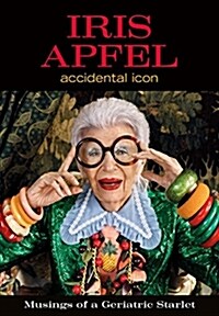 Iris Apfel: Accidental Icon (Hardcover)