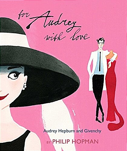 For Audrey with Love: Audrey Hepburn and Givenchyvolume 1 (Hardcover)