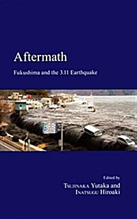 Aftermath: Fukushima and the 3.11 Earthquake (Paperback)