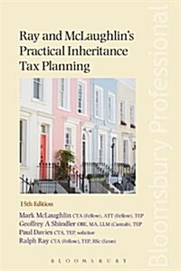 Ray and McLaughlins Practical Inheritance Tax Planning: 15th Edition (Paperback, 15)