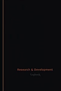 Research & Development Log (Logbook, Journal - 120 Pages, 6 X 9 Inches): Research & Development Logbook (Professional Cover, Medium) (Paperback)