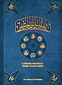 Skylanders: A Portal Masters Guide to Skylands (Hardcover)