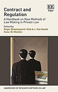 Contract and Regulation : A Handbook on New Methods of Law Making in Private Law (Hardcover)