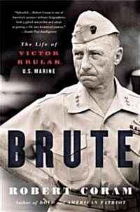 Brute: The Life of Victor Krulak, U.S. Marine (Paperback)