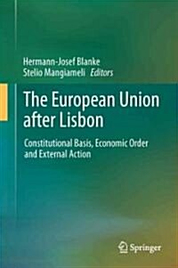 The European Union After Lisbon: Constitutional Basis, Economic Order and External Action (Hardcover, 2012)