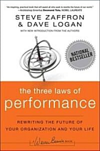 The Three Laws of Performance: Rewriting the Future of Your Organization and Your Life (Paperback)