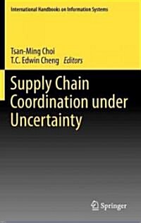 Supply Chain Coordination Under Uncertainty (Hardcover, 2011)