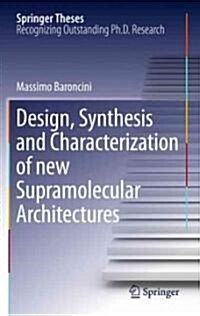 Design, Synthesis and Characterization of New Supramolecular Architectures (Hardcover)