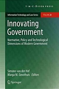 Innovating Government: Normative, Policy and Technological Dimensions of Modern Government (Hardcover, Edition.)