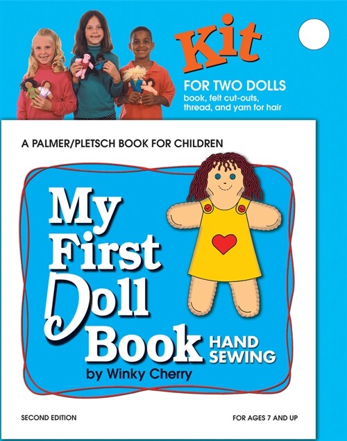My First Doll Book Kit: Hand Sewing [With Poster and Straight Pins/Needle/Pin Cushion/Snippers/Thread and Button and Scissors and Glue (Paperback, 2)