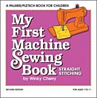 My First Machine Sewing Book Kit: Straight Stitching (Paperback, 2, Second Edition)