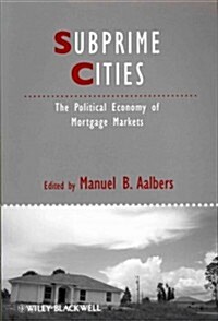 Subprime Cities : The Political Economy of Mortgage Markets (Paperback)