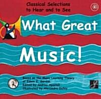 What Great Music!: Classical Selections to Hear and to See [With CD (Audio)] (Paperback)