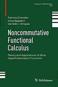 Noncommutative Functional Calculus: Theory and Applications of Slice Hyperholomorphic Functions (Hardcover)