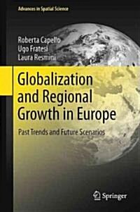 Globalization and Regional Growth in Europe: Past Trends and Future Scenarios (Hardcover)