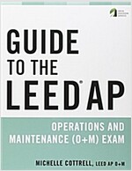 Guide to the Leed AP Operations and Maintenance (O+M) Exam (Paperback)