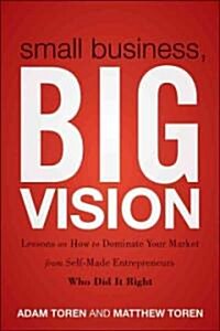 Small Business, Big Vision (Paperback)