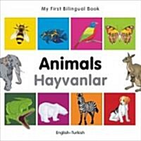 My First Bilingual Book -  Animals (English-Turkish) (Board Book, Bilingual ed)