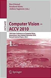 Computer Vision - Accv 2010: 10th Asian Conference on Computer Vision, Queenstown, New Zealand, November 8-12, 2010, Revised Selected Papers, Part (Paperback, 2011)