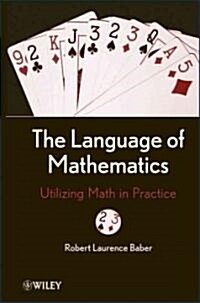 The Language of Mathematics: Utilizing Math in Practice (Hardcover)