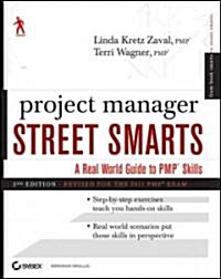 Project Manager Street Smarts: A Real World Guide to Pmp Skills (Paperback, 2nd)