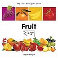 My First Bilingual Book -  Fruit (English-Bengali) (Board Book, Bilingual ed)