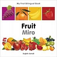 My First Bilingual Book -  Fruit (English-Somali) (Board Book, Bilingual ed)