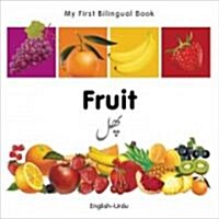 My First Bilingual Book - Fruit - English-urdu (Board Book, Bilingual ed)