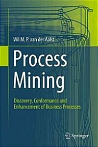 Process Mining: Discovery, Conformance and Enhancement of Business Processes (Hardcover)