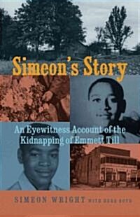 Simeons Story: An Eyewitness Account of the Kidnapping of Emmett Till (Paperback)