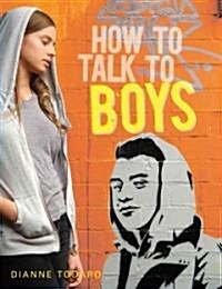 How to Talk to Boys (Paperback)