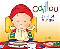 Im Not Hungry! (Hardcover)