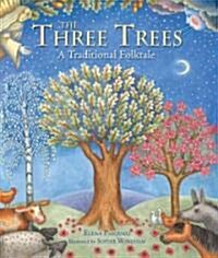 The Three Trees: A Traditional Folktale (Hardcover)