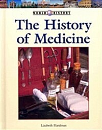 The History of Medicine (Library Binding)