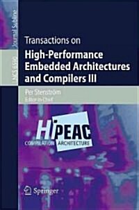 Transactions on High-Performance Embedded Architectures and Compilers III (Paperback)