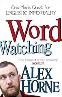 Wordwatching : One Mans Quest for Linguistic Immortality (Paperback)