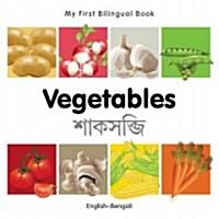 My First Bilingual Book -  Vegetables (English-Bengali) (Board Book, Bilingual ed)